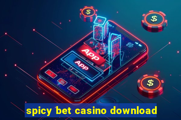 spicy bet casino download